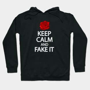 Keep calm and fake it Hoodie